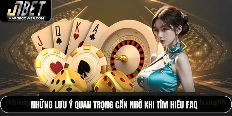 Những lưu ý quan trọng cần nhớ khi tìm hiểu FAQ